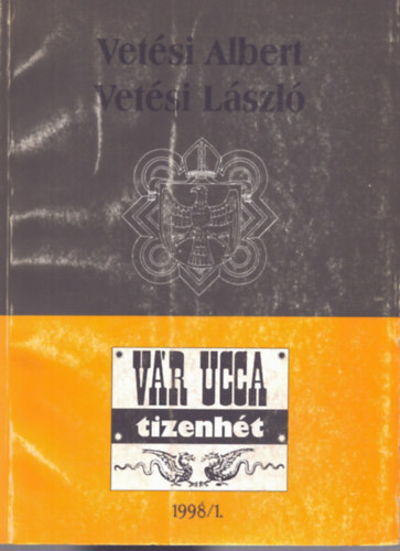 Vr ucca tizenht 1998/1. Vetsi Albert (1410 k.-1486) Vetsi Lszl (15. szzad msodik fele) - VI. vfolyam 1. szm
