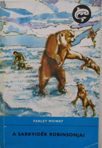 Farley Mowat - A sarkvidk Robinsonjai