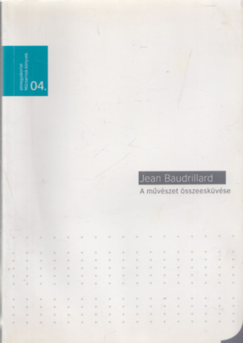 Jean Baudrillard - A m�v�szet �sszeesk�v�se