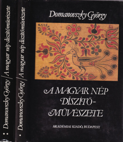 Domanovszky Gyrgy - A magyar np dsztmvszete I-II