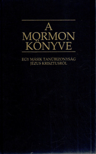 Ifj. Joseph Smith  (ford.) - Mormon k�nyve - egy m�sik bizonys�g J�zus Krisztusr�l