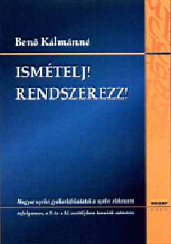 Ben� K�lm�nn� - Ism�telj! Rendszerezz! - Magyar nyelvi gyakorl�feladatok