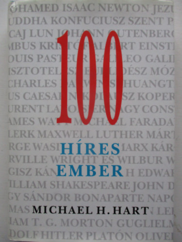 Michael H. Hart - 100 h�res ember - A kezdetekt�l napjainkig