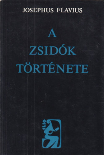 Josephus Flavius - A zsidk trtnete