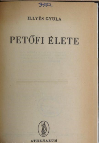 Illy�s Gyula - Pet�fi �lete-E k�nyv Illy�s Gyula "Pet�fi" c�m� �r�s�nak r�vid�tett, n�pi kiad�sa.
