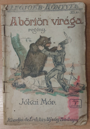 Jókai Mór - A börtön virága (Legjobb Könyvek 33.sz.)