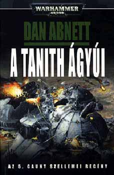 Dan Abnett - A Tanith gyi - Az 5. Gaunt szellemei regny