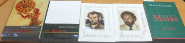 Dobos Tas Lszl - 5 db Dobos Tas Lszl: VII. poma; IX. poma; A szabadsg szp magnyossga; Istenles virggal; Mls (idrajz)