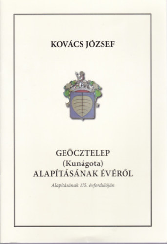Kovács József - Geöcztelep (Kunágota) alapításának évéről