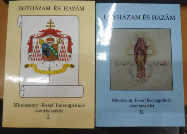 dr. Mindszenty Jzsef hercegprms Bognr Lajos - Egyhzam s hazm (Mindszenty Jzsef hercegprms szentbeszdei I-II. )