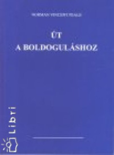 Norman Vincent Peale - t a boldogulshoz