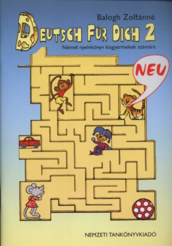 Balogh Zolt�nn� - Deutsch F�r Dich 2 N�met Nyelk�nyv Kisgyermekek sz�m�ra