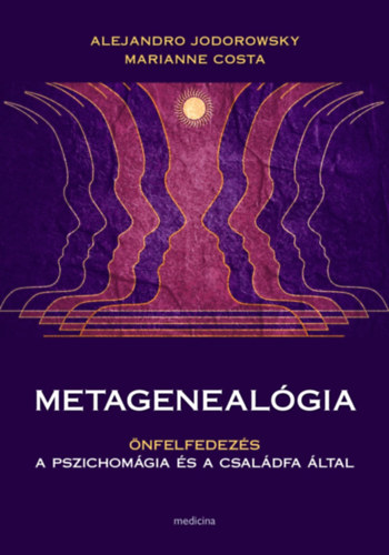 Marianne Costa Alejandro Jodorowsky - Metageneal�gia - �nfelfedez�s a pszichom�gia �s a csal�dfa �ltal