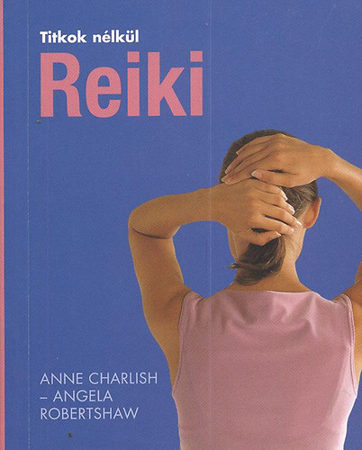 Anne, Robertshaw, Angela Charlish - Reiki-Titkok nlkl