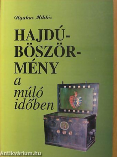 Nyakas Mikl�s - Hajd�b�sz�rm�ny a m�l� id�ben