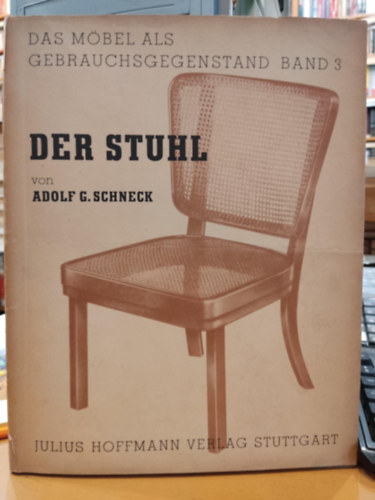 Adolf G. Schneck - Der Stuhl (Das Möbel als Gebrauchsgegenstand Band 3)