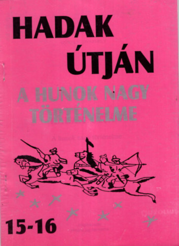 Sándor József László - Hadak útján - A hunok nagy történelme 15-16