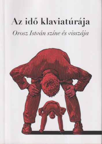 Trk Andrs - Az id klaviatrja - Orosz Istvn szne s visszja