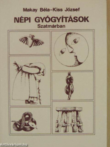 Szerz Makay Bla Kiss Jzsef Fotzta Fbin Lszl Lszl Gyula - Npi gygytsok      - Gygynvnyek jegyzke