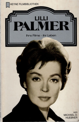 Michael O. Huebner - Lili Palmer ( Heyne filmbibliothek ) nmet nyelv