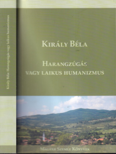 Kirly Bla - Harangzgs vagy laikus humanizmus (Dediklt)