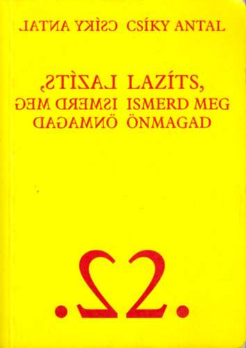 Csky Antal - Lazts, ismerd meg nmagad 2.