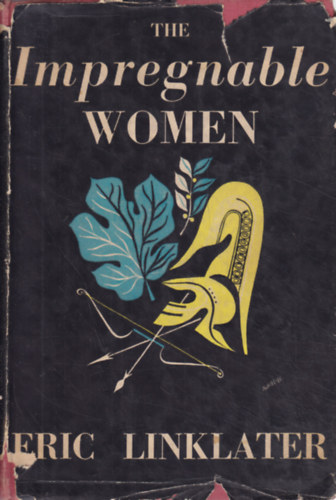Eric Linklater - The Impregnable Women