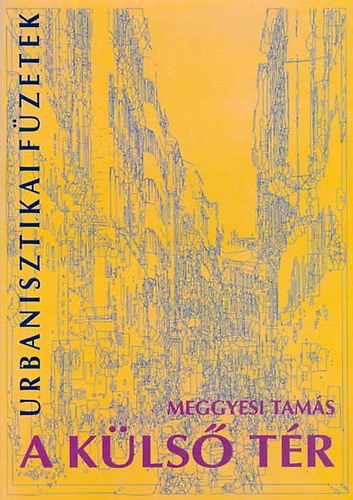 Meggyesi Tams - A kls tr - fejezetek egy ptszeti trelmlethez