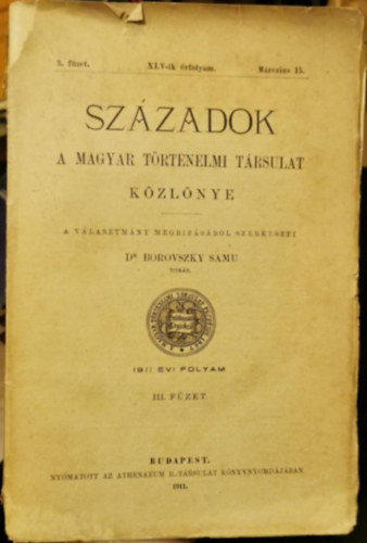 Szzadok (A Magyar Trtnelmi Trsulat Kzlnye) 1911 vi folyam III. fzet