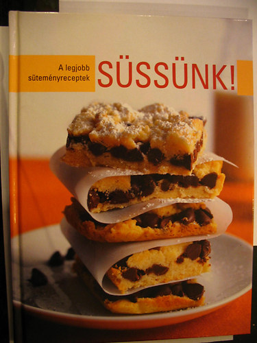 Süssünk! A legjobb süteményreceptek.