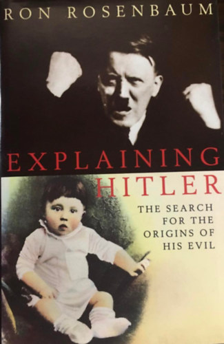 Explaining Hitler - The search for the origins of his evil