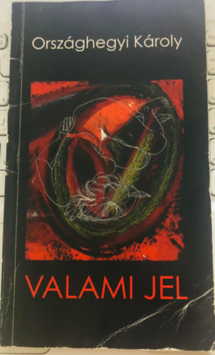 Országhegyi Károly - Valami jel