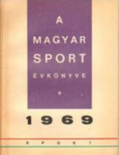 Antal-Boldizsr-Pet - A magyar sport vknyve 1969