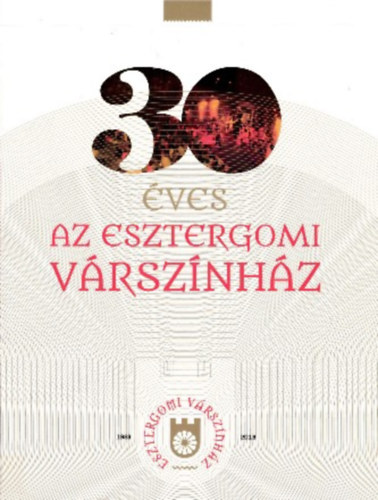 Ambrus Regina  (sszell. szerk.) - 30 ves az Esztergomi Vrsznhz 1988-2018