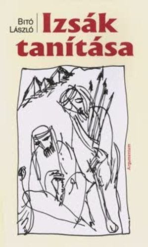 Bitó László - Izsák tanítása - Dedikált!