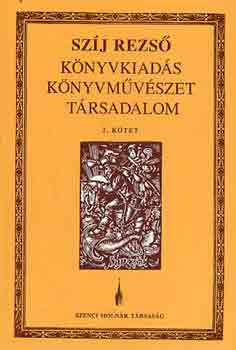 Szíj Rezső - Könyvkiadás, könyvművészet, társadalom 2.