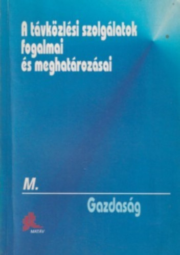 Erdey-Grz gota  (szerk.) - A tvkzlsi szolglatok fogalmai s meghatrozsi