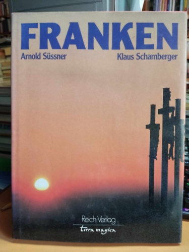 Klaus Schamberger Arnold Sssner - Franken (Reich Verlag)(Terra Magica)