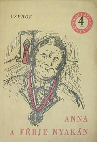 Anton Pavlovics Csehov - Anna a frje nyakn