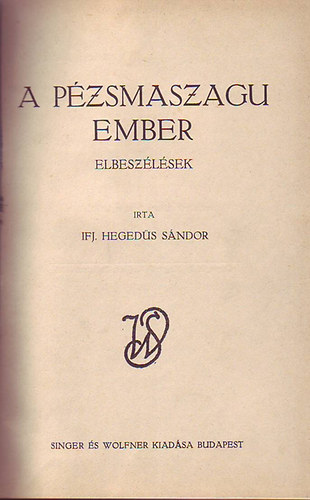 ifj. Hegedűs Sándor - A pézsmaszagú ember