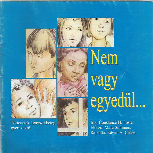 Constance H. Foster - Nem vagy egyedl... (Trtnetek knyszerbeteg gyerekekrl)