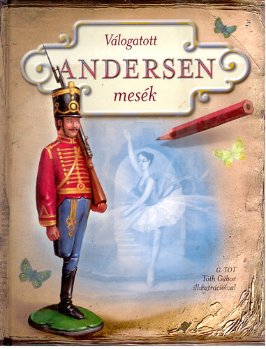 Hans Christian Andersen - Válogatott Andersen mesék