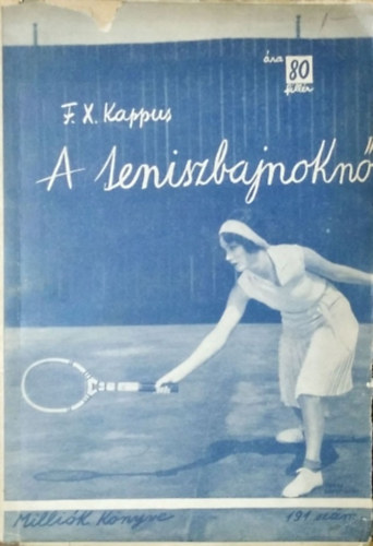 F. X. Kappus - A teniszbajnoknő
