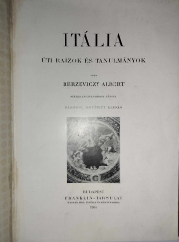 Berzeviczy Albert - Itália (úti rajzok és tanulmányok) (második, bővített kiadás)