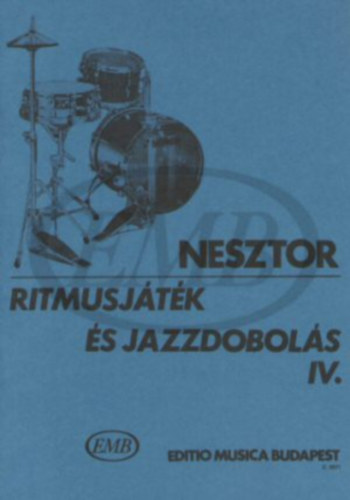 Nesztor Iv�n - Ritmusj�t�k �s jazzdobol�s I-IV. - alap �s k�z�pfok