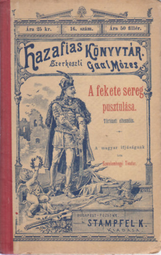 Szerelemhegyi Tivadar - A fekete sereg pusztulsa (trtneti elbeszls a magyar ifjsg szmra)- Hazafias knyvtr 16.