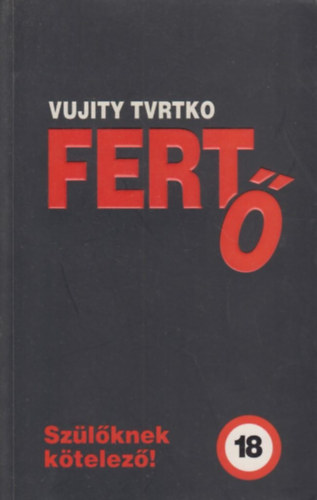 Vujity Tvrtko - Fertő - Szülőknek kötelező!
