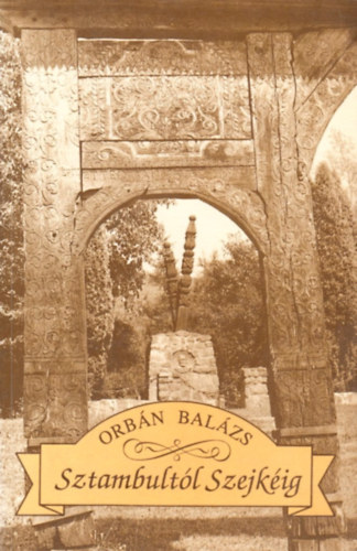 Orbn Balzs - Sztambultl Szejkig