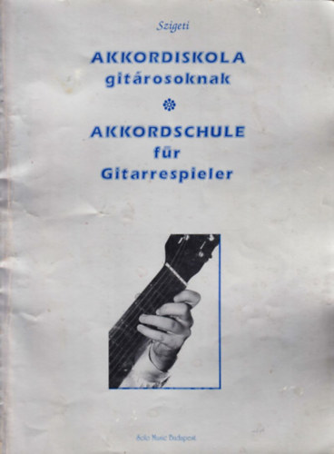 Szigeti Kroly - Akkordiskola gitrosoknak (magyar-nmet nyelv)