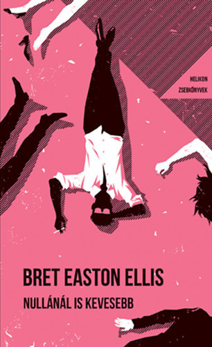 Bret Easton Ellis - Null�n�l is kevesebb